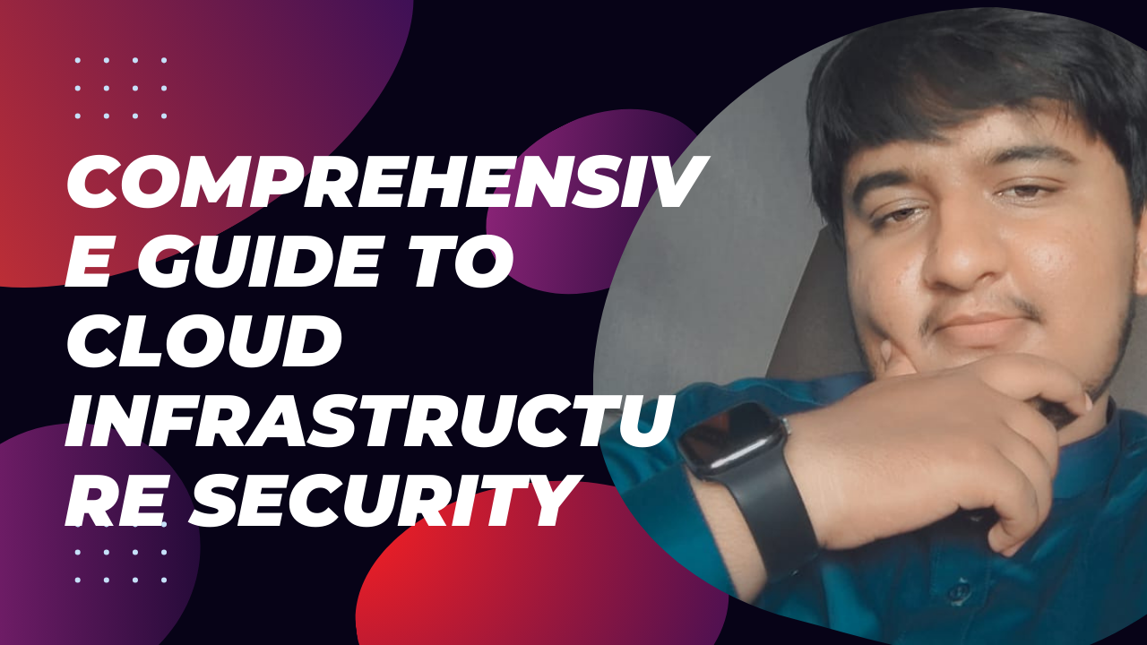 Comprehensive Guide to Cloud Infrastructure Security