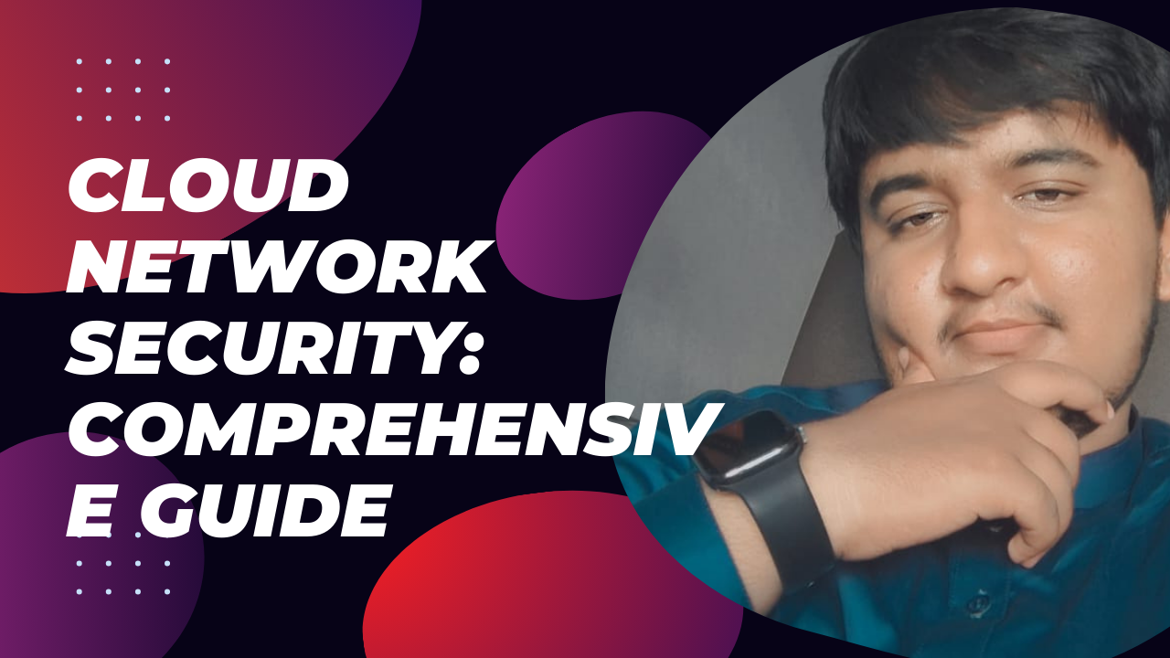 Cloud Network Security: Comprehensive Guide